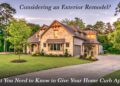 Considering an Exterior Remodel? What You Need to Know to Give Your ...