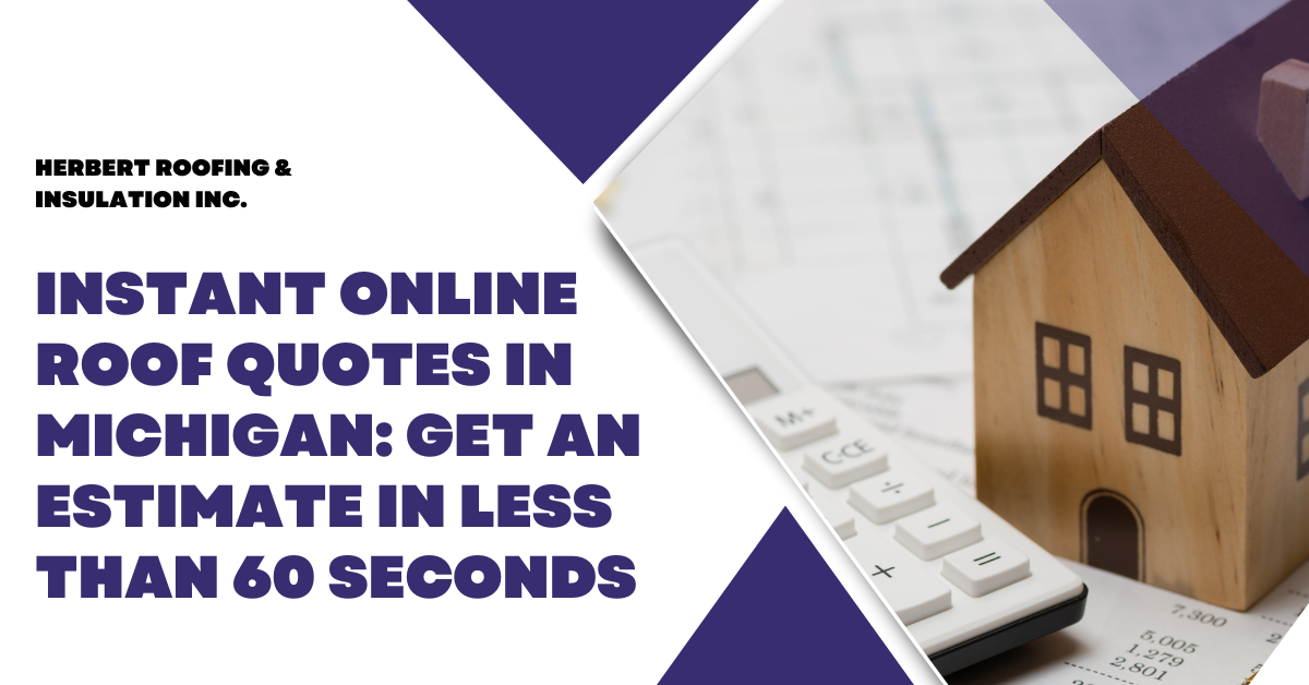 Instant Online Roof Quotes In Michigan: Get an Estimate in Less Than 60 ...