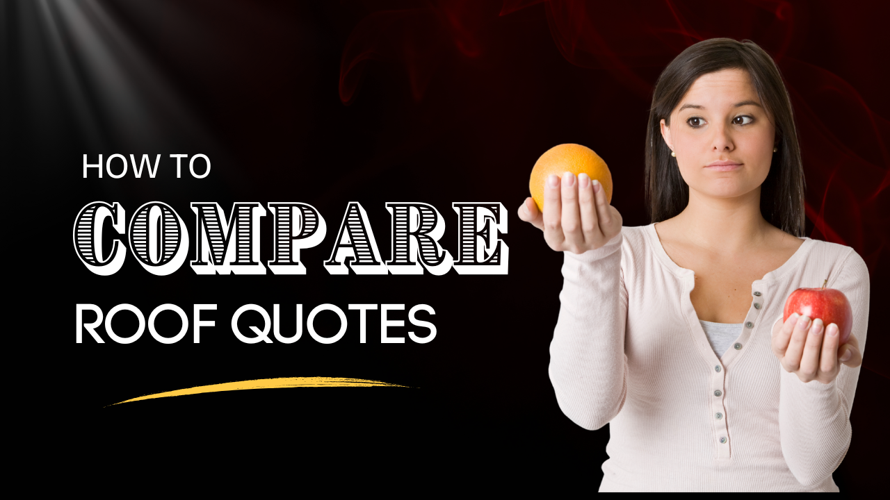 How To Compare Roof Quotes Effectively - And Avoid Mistakes